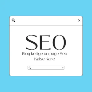 Blog ke liye on page Seo Kaise Kare